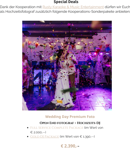 Wedding Day Premium Foto: Open End Fotograf + Hochzeits-DJ