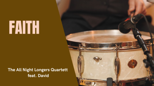 The All Night Longers (Quartett) feat. David - Faith