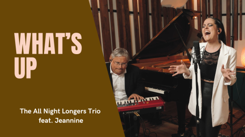 The All Night Longers (Trio) feat. Jeannine - What's Up