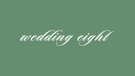 wedding eight