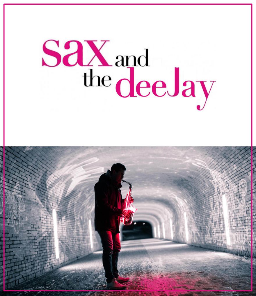 Sax & the DJ // Saxophonist und Party-DJ